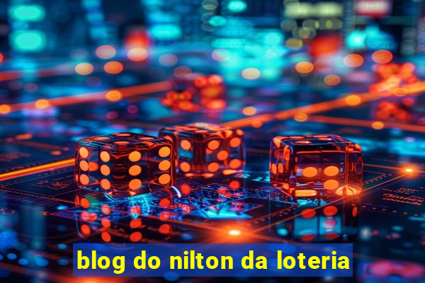 blog do nilton da loteria